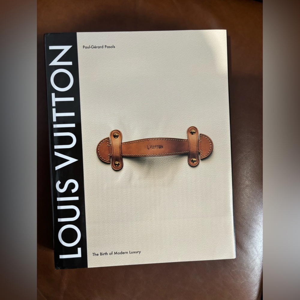 Louis Vuitton: The Birth of Modern Luxury Book